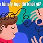 Ngành Tâm Lý Học Thì Thi Khối Nào