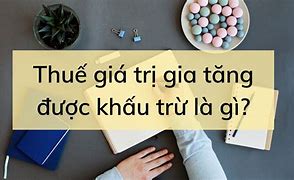 Thuế Giá Trị Gia Tăng Không Được Khấu Trừ Hạch Toán Vào Đâu